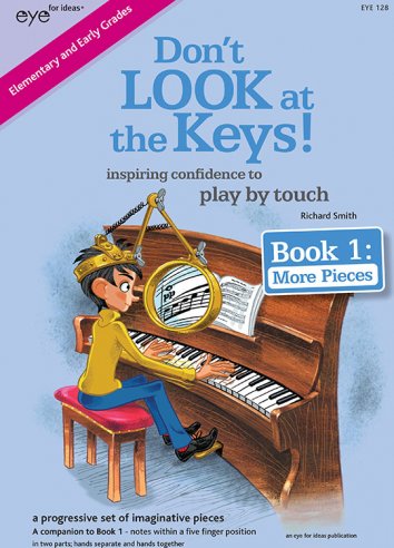 Don't Look At The Keys! (Book 1 - More Pieces)